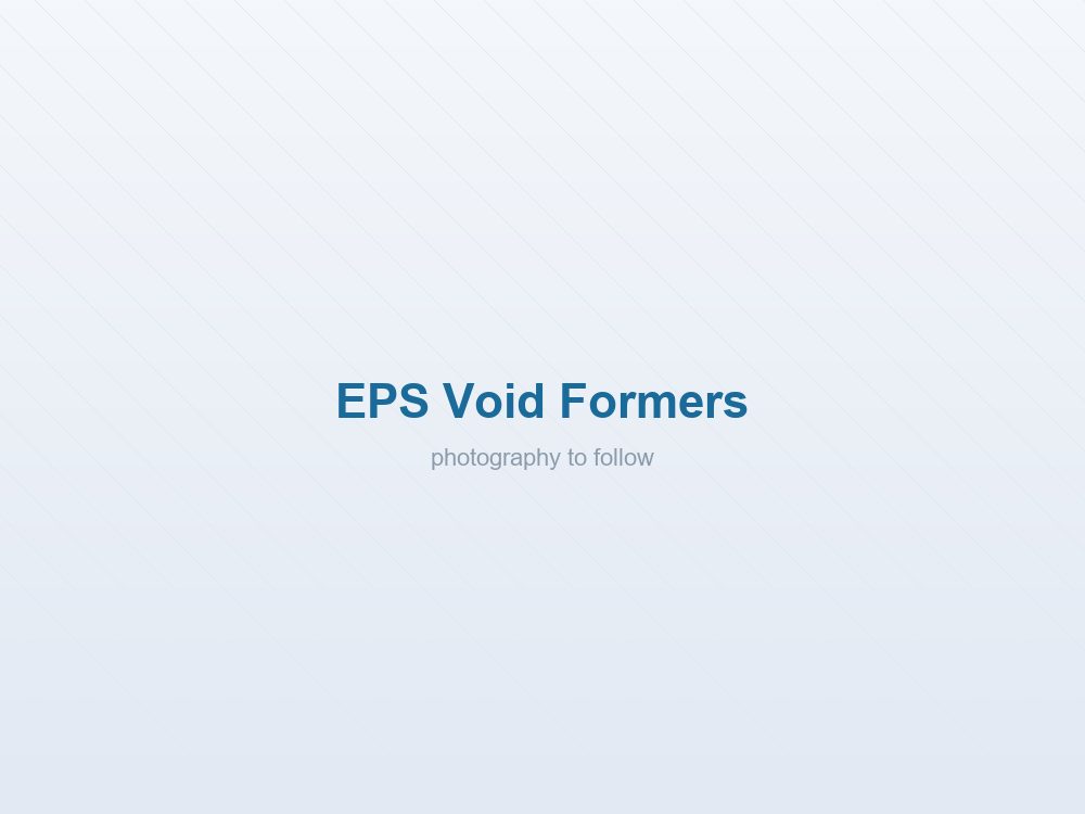 EPS Void Formers
